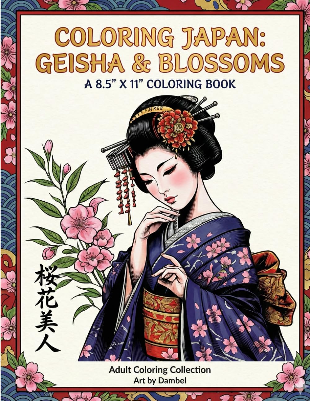Coloring Japan: Geisha & Blossoms: An Adult Coloring Book Featuring Beautiful Geisha Portraits, Traditional Kimono Designs, and Cherry Blossoms for ... and Relaxation (Adult Coloring Collection)