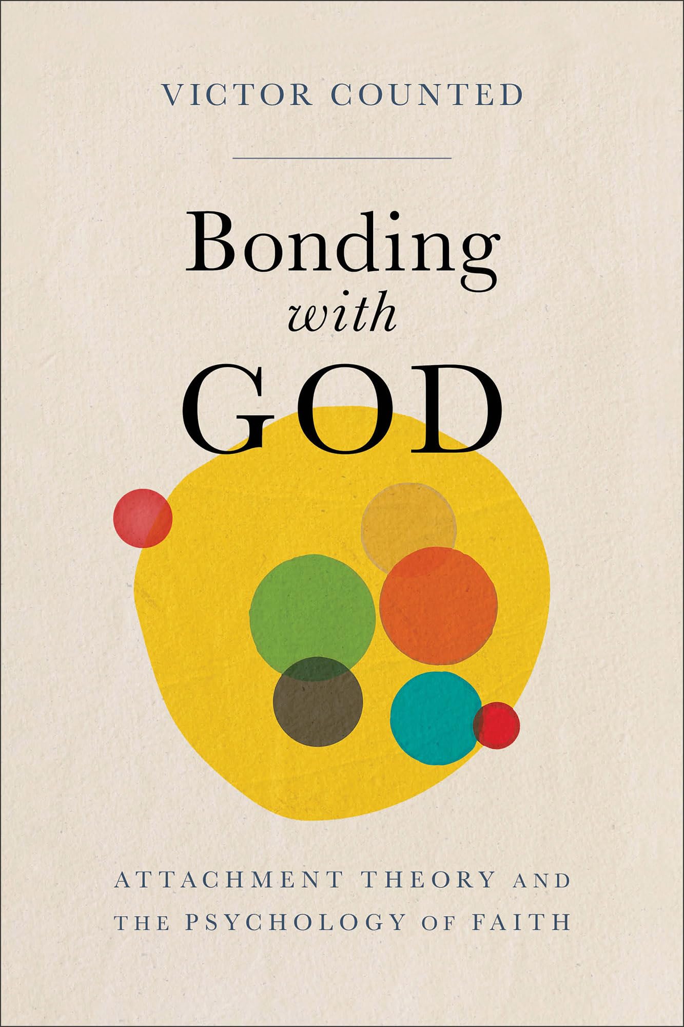 Bonding with God  Attachment Theory and the by Victor Counted PAPERBACK