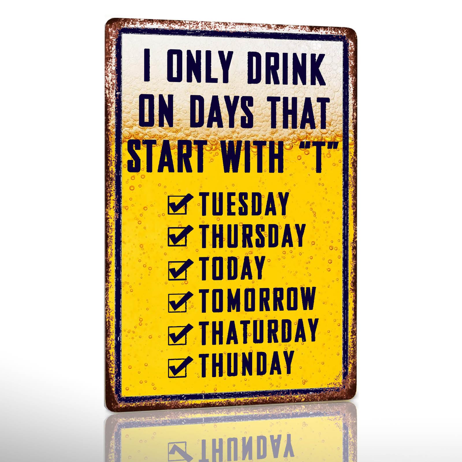 SMAZDFXX Bar Signs For Home Bar Metal Tin Sign Funny Man Cave Decor Beer Signs Garage Bar Accessories For Men Mancave Wall Decorations Outdoor I Only Drink On Days That Start With T Sign 8"x12"