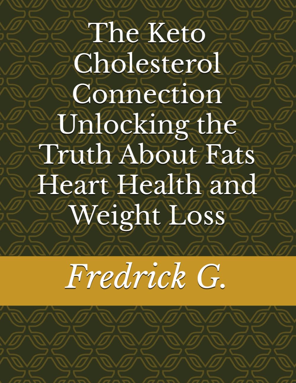 The Keto Cholesterol Connection Unlocking the Truth About Fats Heart Health and Weight Loss