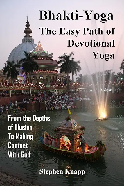 Bhakti Yoga Book: Easy Path to Devotional Yoga & God Contact
