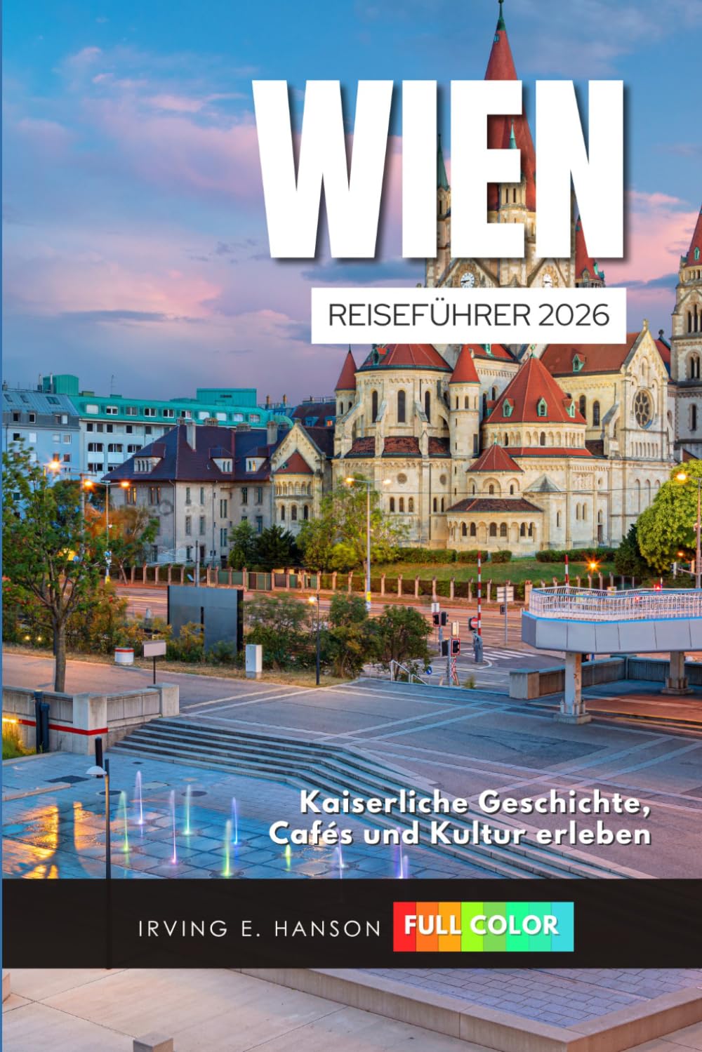 Wien Reiseführer 2026: Kaiserliche Geschichte, Cafés und Kultur erleben