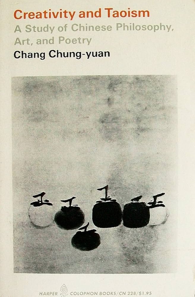 Creativity and Taoism: A Study of Chinese Philosphy, Art, and