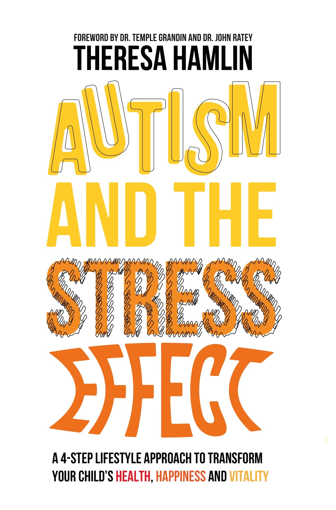 Autism and the Stress Effect: A 4-step lifestyle approach to transform your child's health, happiness and vitality