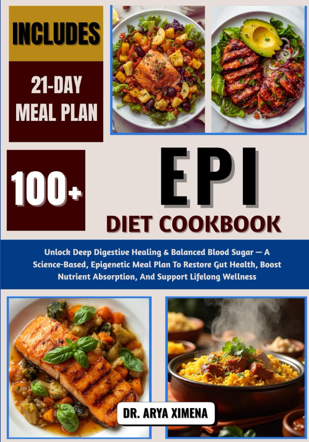 EPI Diet Cookbook: Unlock Deep Digestive Healing & Balanced Blood Sugar — A Science-Based, Epigenetic Meal Plan To Restore Gut Health, Boost Nutrient Absorption, And Support Lifelong Wellness