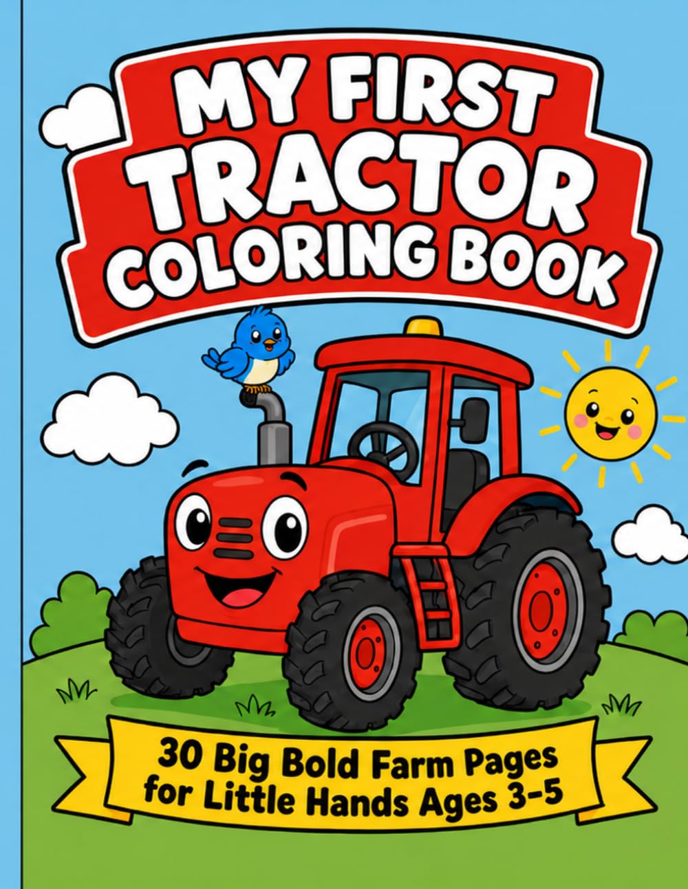 My First Tractor Coloring Book: 30 Big Bold Farm Pages for Little Hands Ages 3–5 (My First Big Bold Coloring Books)