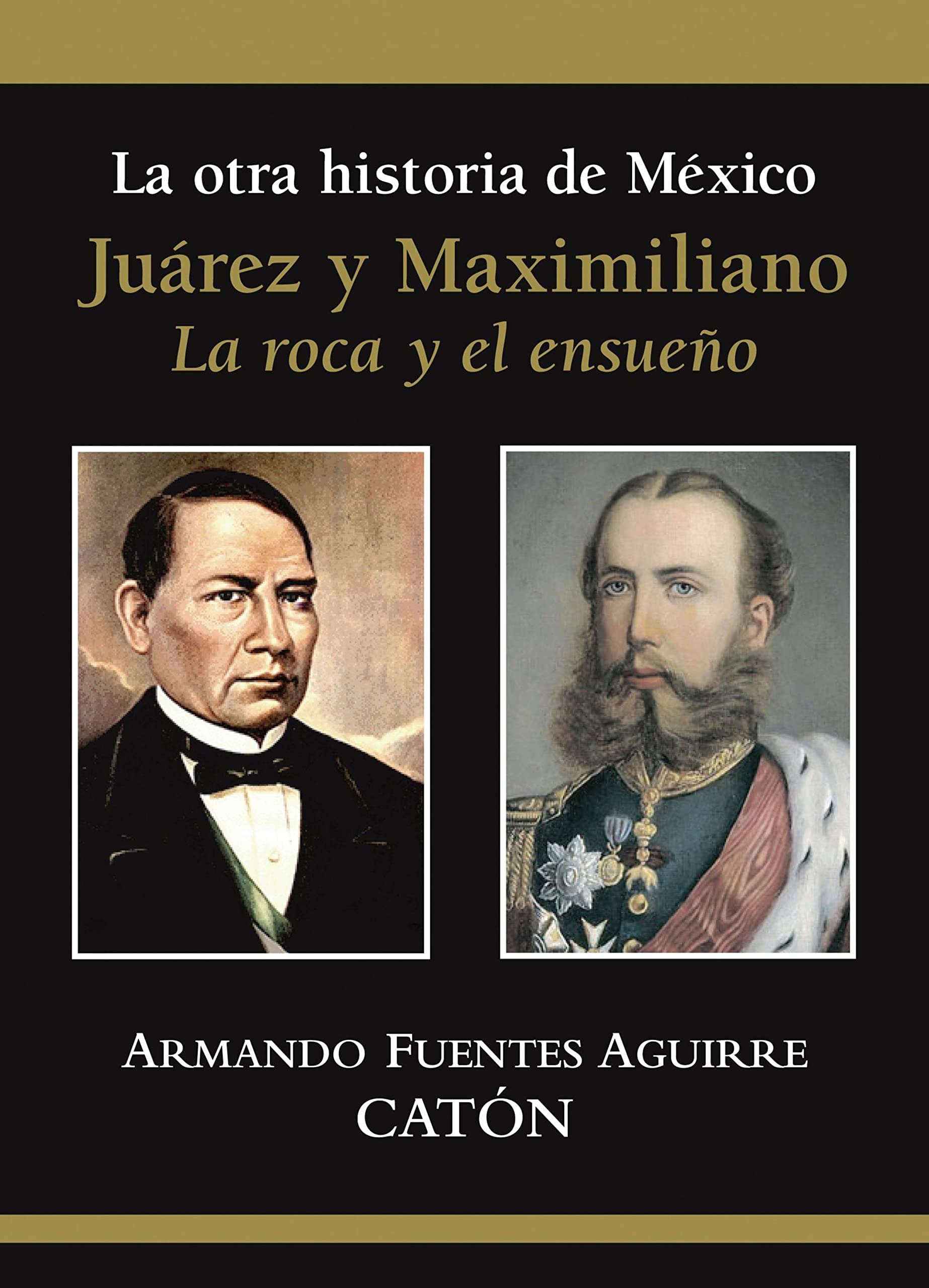La otra historia de México Juárez y Maximiliano (Spanish Edition)