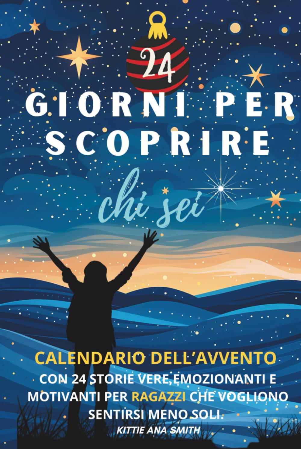 Calendario dell'Avvento per Ragazzi, 24 Giorni per Scoprire chi Sei: 24 Racconti veri, emozionanti, motivanti per ragazzi che vogliono sentirsi meno soli. Ediz. a B/N