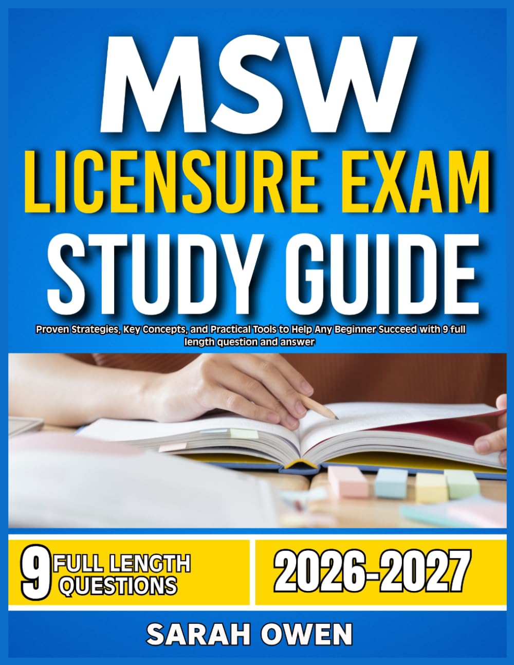 MSW LICENSURE EXAM STUDY GUIDE 2026-2027: Proven Strategies, Key Concepts, and Practical Tools to Help Any Beginner Succeed with 9 full length question and answer