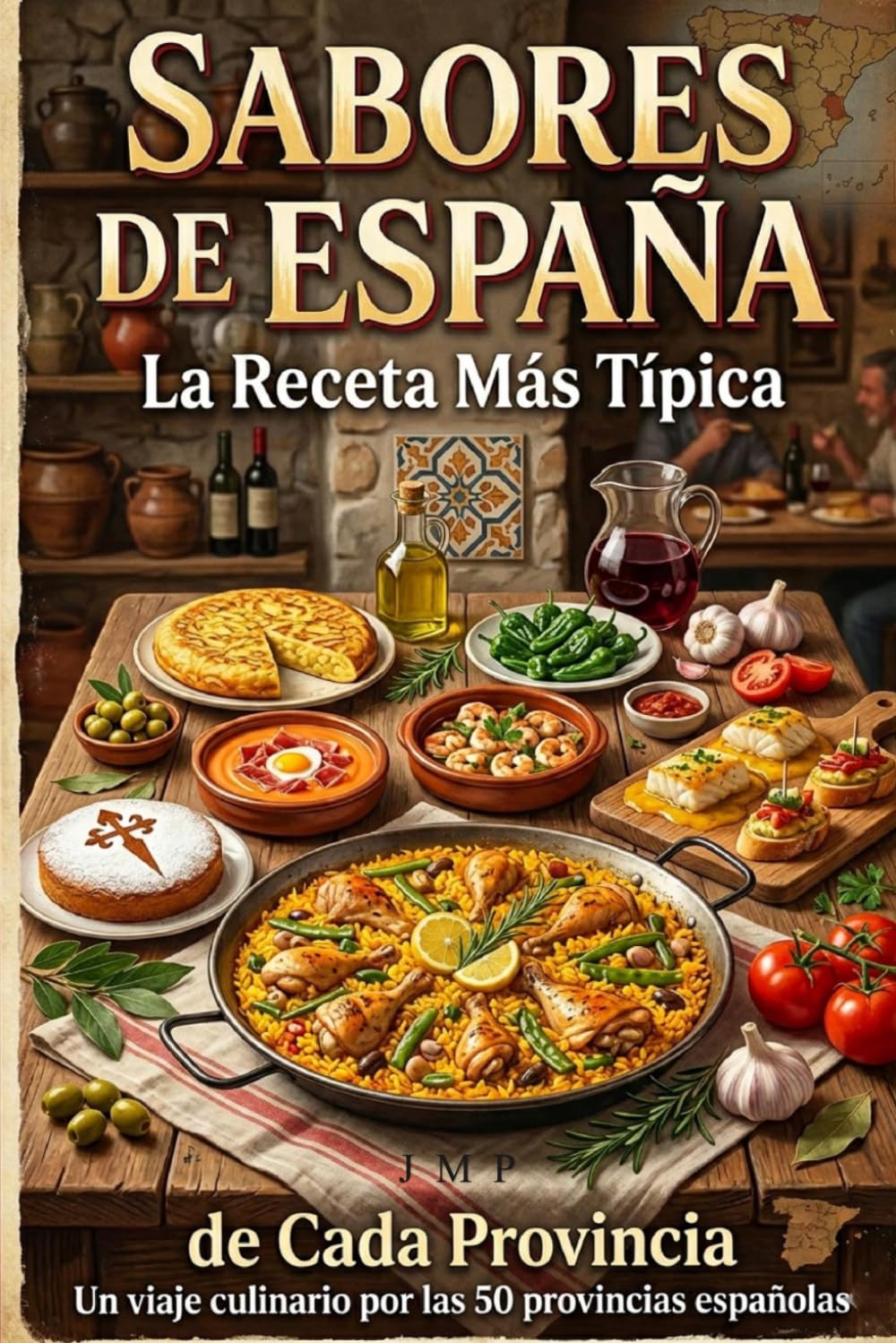 SABORES DE ESPAÑA: La Receta Más Típica de Cada Provincia. Un viaje culinario por las 50 provincias españolas