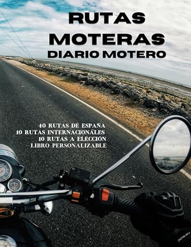 Diario Motero: Libro personalizable para moteros, 40 Rutas de España, 10 Rutas Internacionales y 10 a elección, Regalo original para los amantes de ... Historias Libros (Familia y Relaciones))