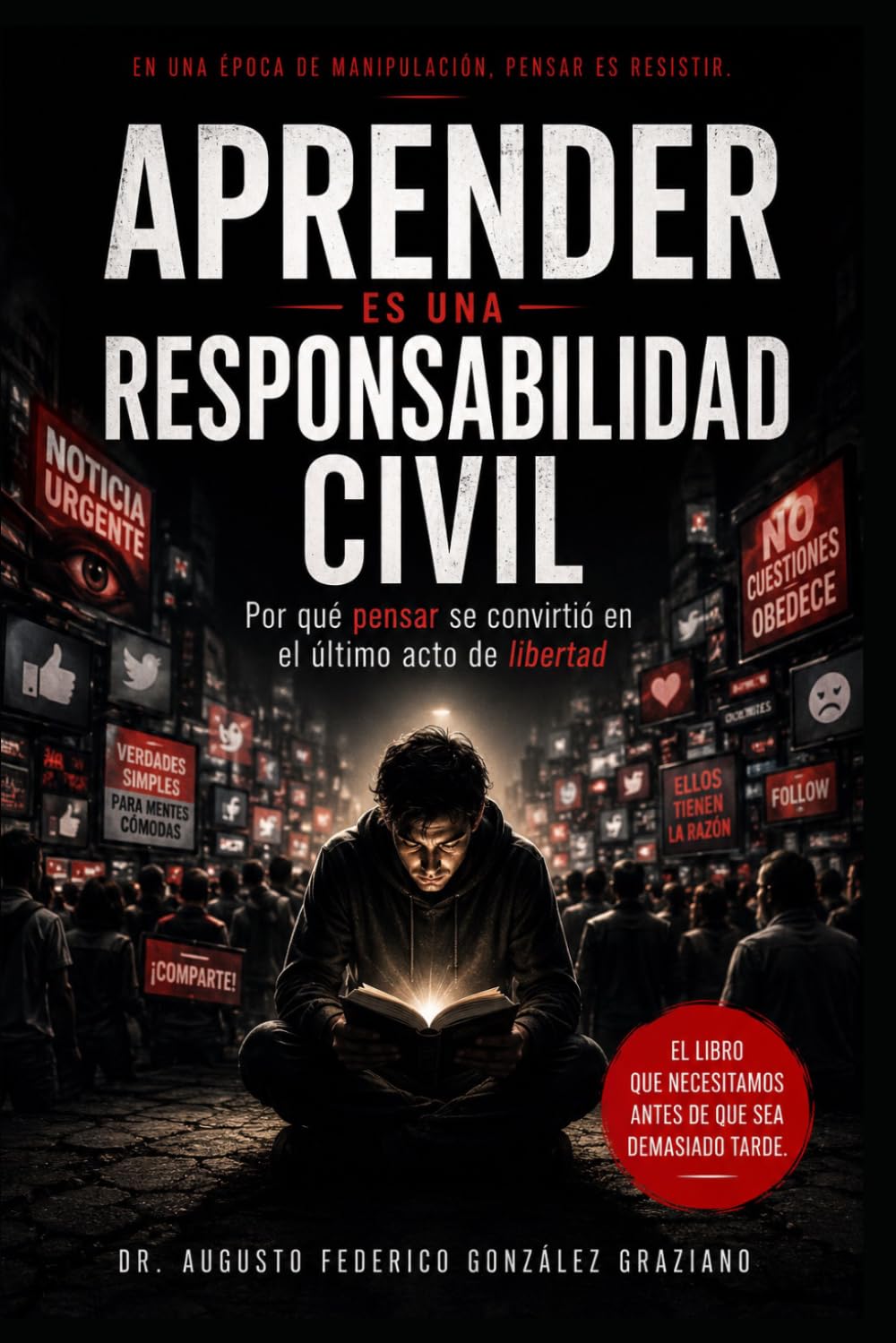Aprender es una responsabilidad civil: Por qué pensar se convirtió en el último acto de libertad