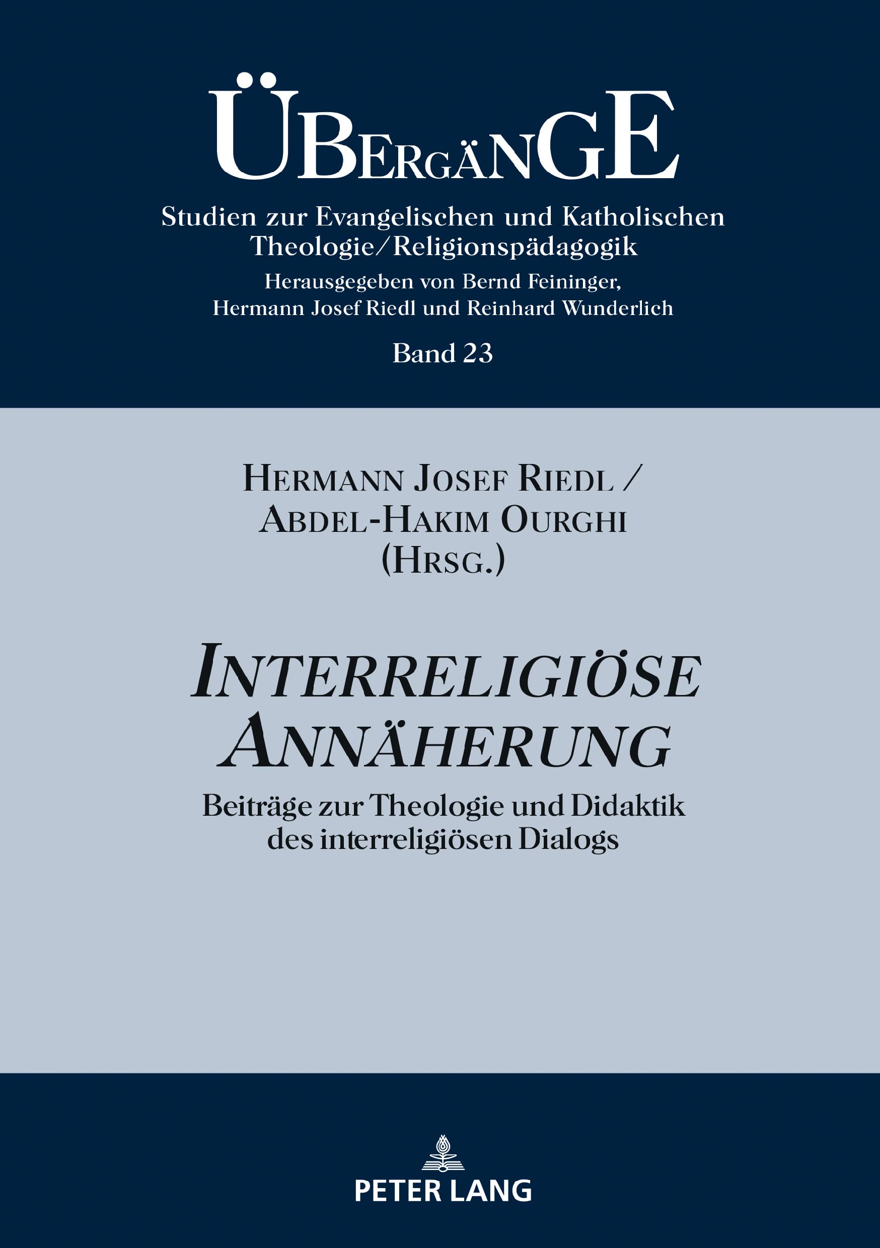 Interreligiöse Annäherung: Beiträge zur Theologie und Didaktik des interreligiösen Dialogs (Übergänge. Studien zur Theologie und Religionspädagogik, Band 23)