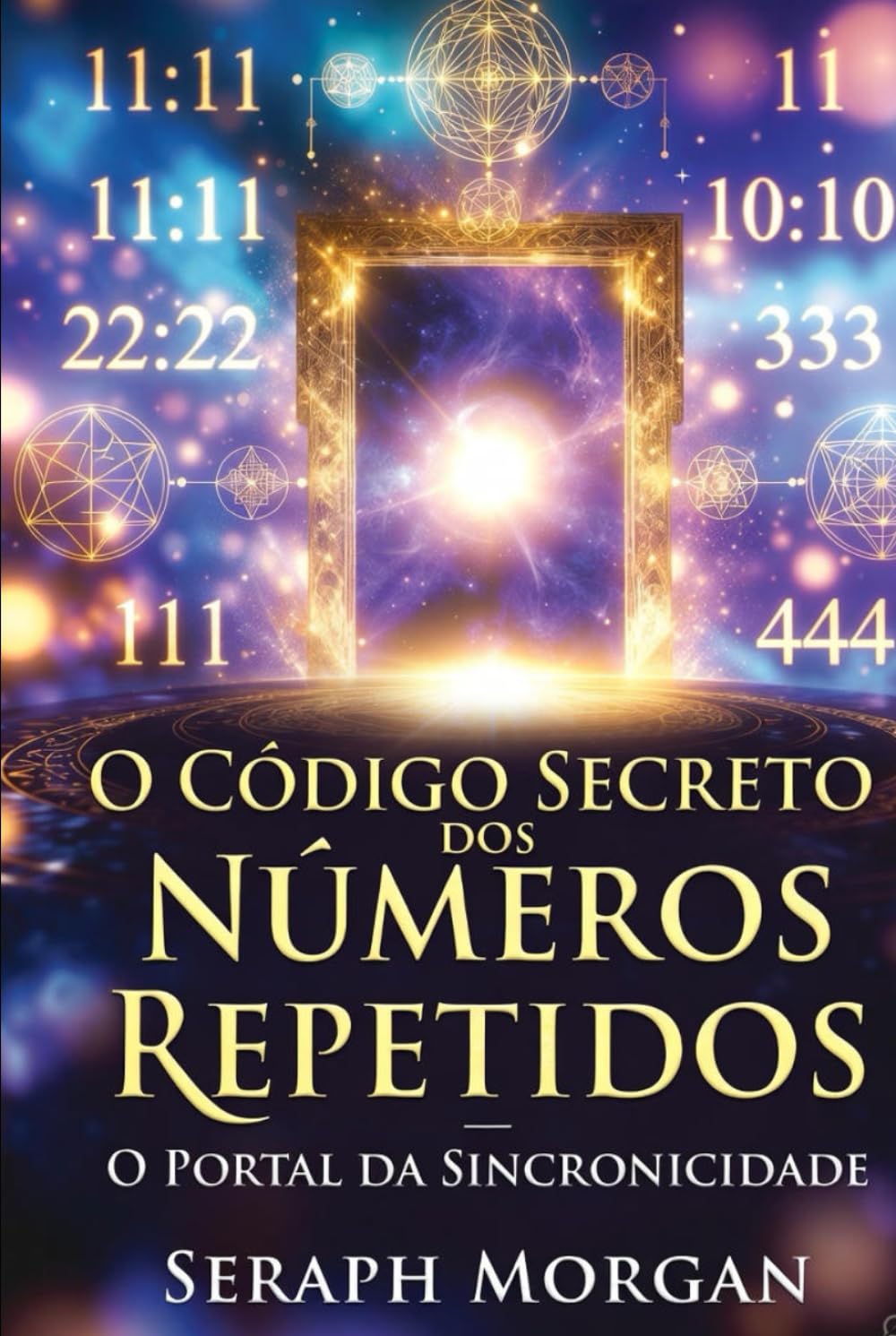 O Código Secreto dos Números Repetidos: - O Portal da Sincronicidade -