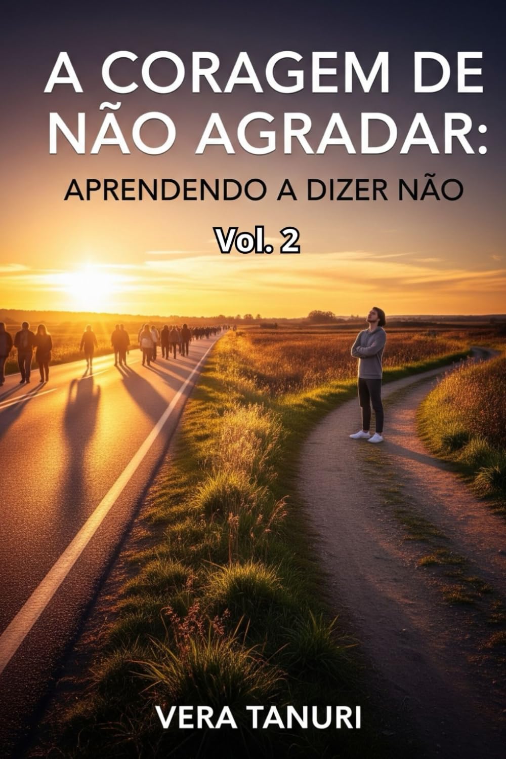 A Coragem de Não Agradar: Aprendendo a Dizer Não: 2