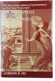 The First Epistle to the Corinthians (The New International Commentary on the New Testament)