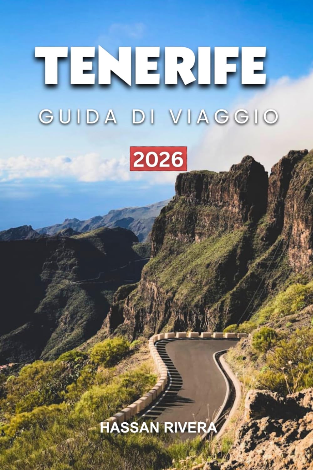 TENERIFE GUIDA DI VIAGGIO 2026: Le spiagge più belle, avventure sul Monte Teide, vita notturna, tesori nascosti e itinerari di 7-10 giorni per una vacanza perfetta alle Isole Canarie.