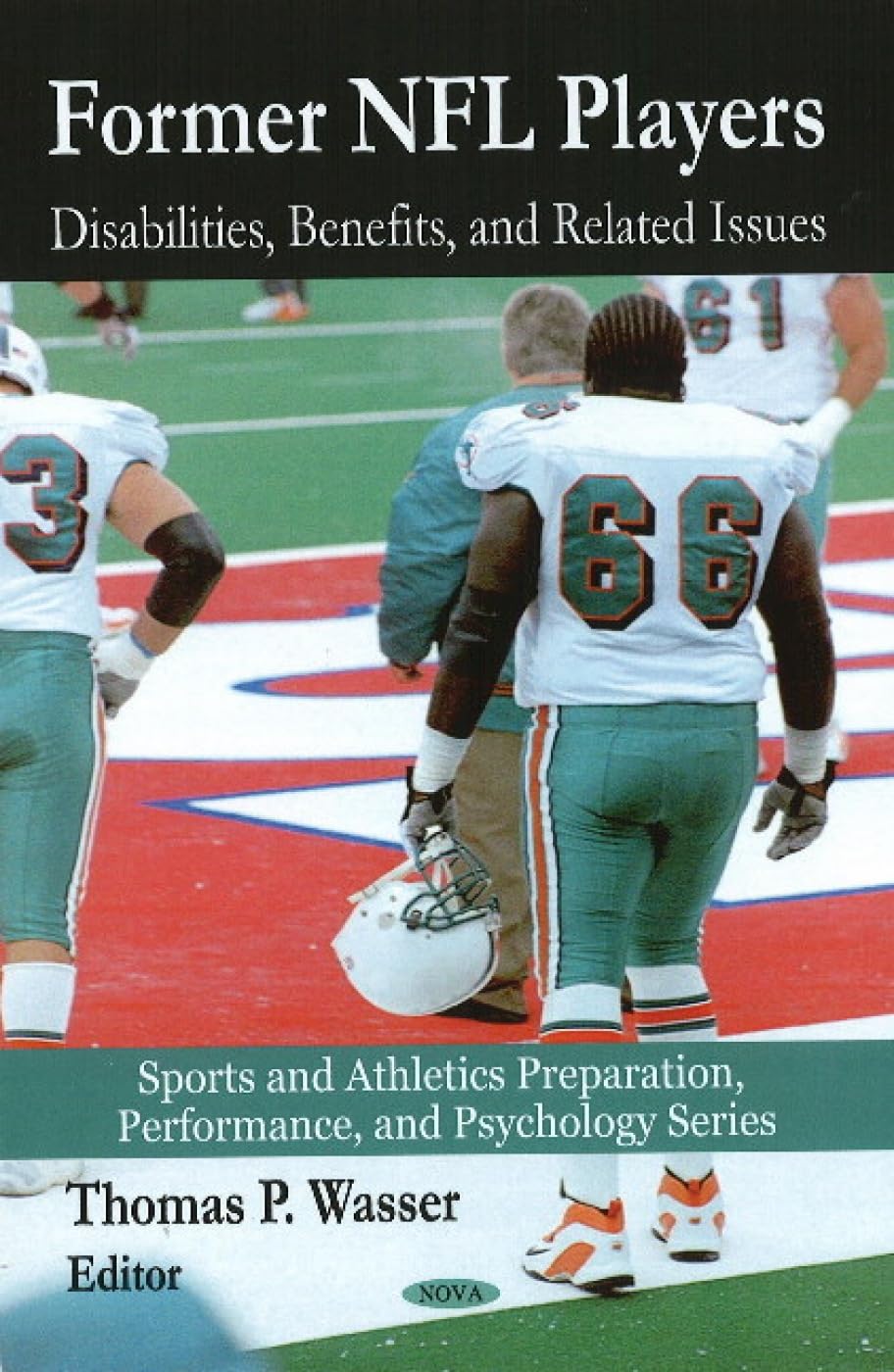 Amazon.co.jp: Former NFL Players: Disabilities, Benefits, and Related  Issues (Sports and Athletics Preparation, Performance, and Psychology  Series) : Wasser, Thomas P.: Foreign Language Books