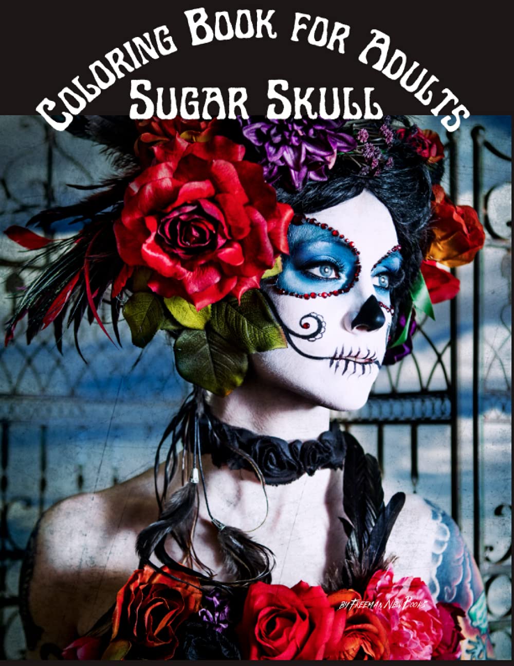 Sugar Skull Coloring Book for Adults: Stress Relieving Skull Designs for Adults Relaxation Midnight 100 pages Coloring Book