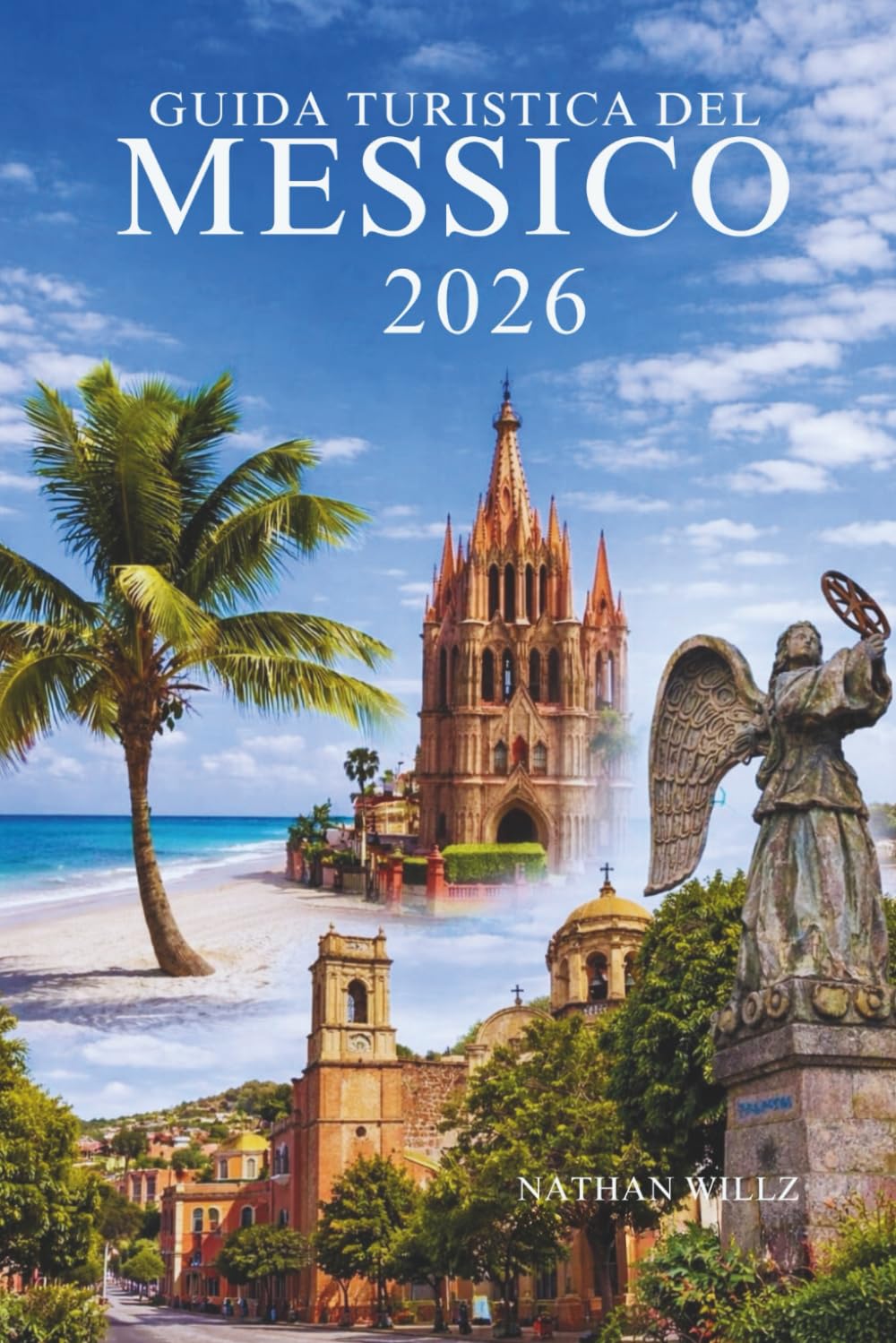GUIDA TURISTICA DEL MESSICO 2026: Esplorando il cuore di una terra senza tempo