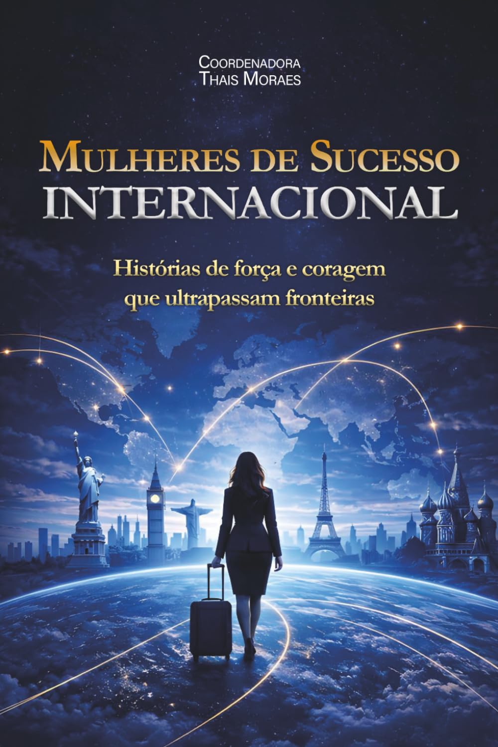 Mulheres de Sucesso Internacional: Histórias de força e coragem que ultrapassam fronteiras