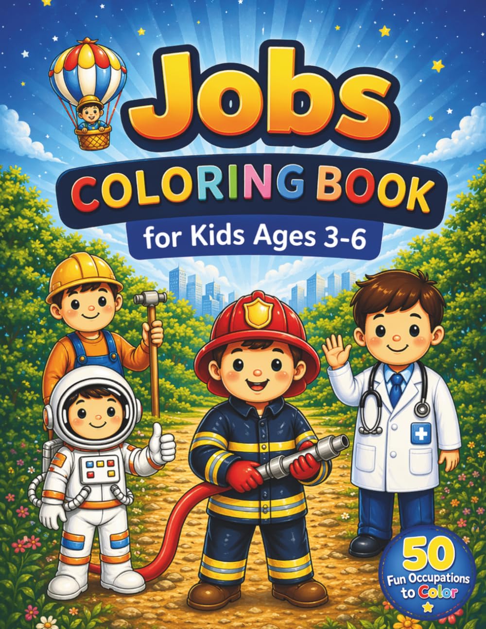 Jobs Coloring Book for Kids Ages 3–6: 50 Fun Jobs to Color - Firefighter, Astronaut, Builder & More - Simple Designs for Kids Ages 3-6