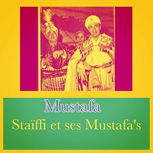 Mustafa Cherie Je T Aime Cherie Je T Adore By Staiffi Et Ses Mustafa S On Amazon Music Amazon Com