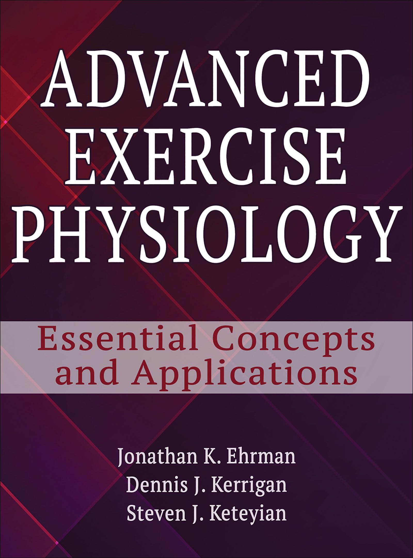Advanced Exercise Physiology: Essential Concepts and Applications