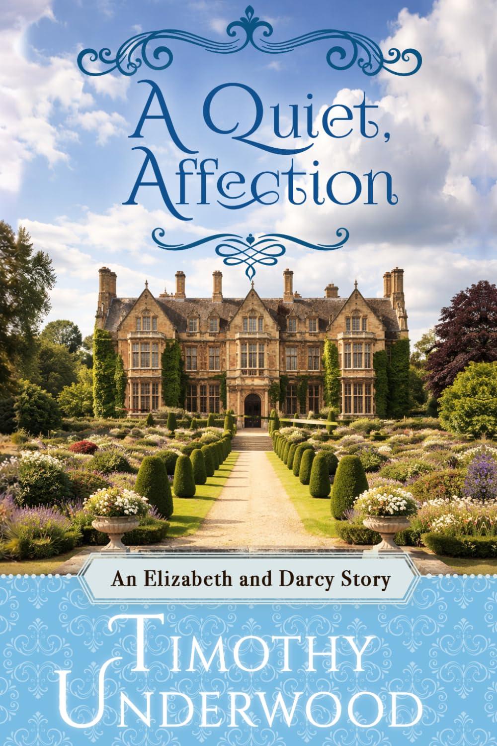 A Quiet Affection: An Elizabeth and Darcy Story (Mr. Underwood's Elizabeth & Darcy Stories)