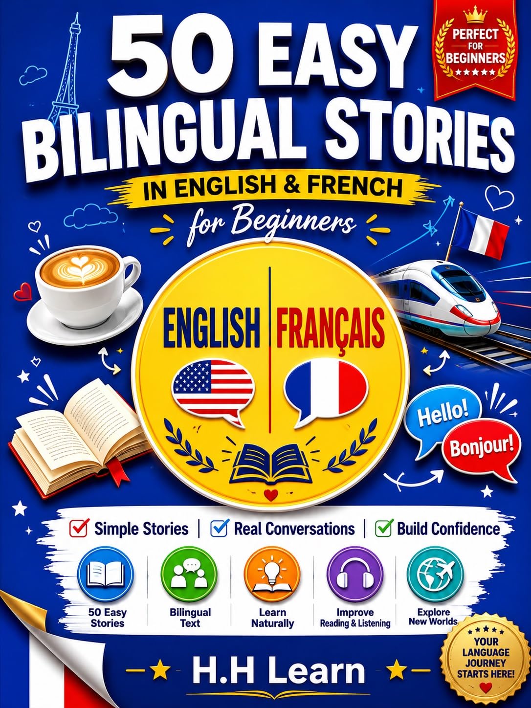 50 Easy Bilingual Stories in English & French for Beginners: Learn French Naturally Through Real-Life Stories – Parallel Text, Vocabulary, and Simple Grammar for A1–A2 Learners