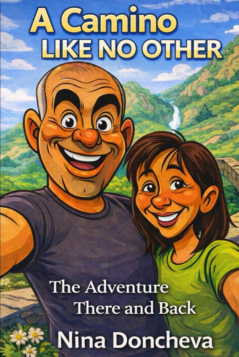 A Camino LIKE NO OTHER: The Adventure There and Back