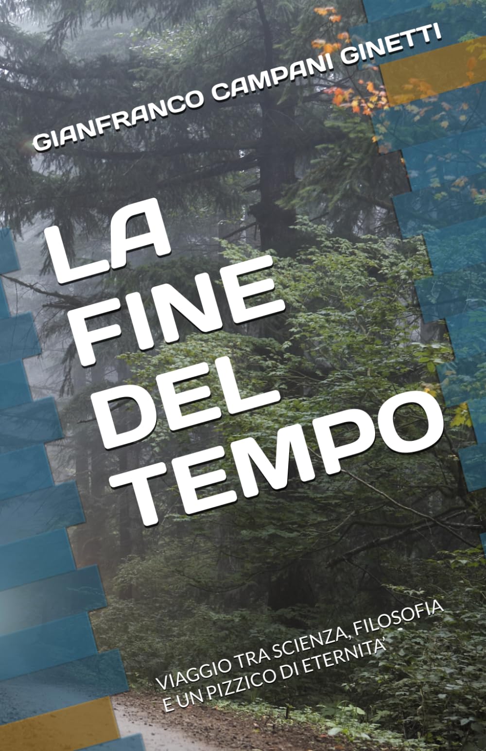 LA FINE DEL TEMPO: VIAGGIO TRA SCIENZA, FILOSOFIA E UN PIZZICO DI ETERNITA’