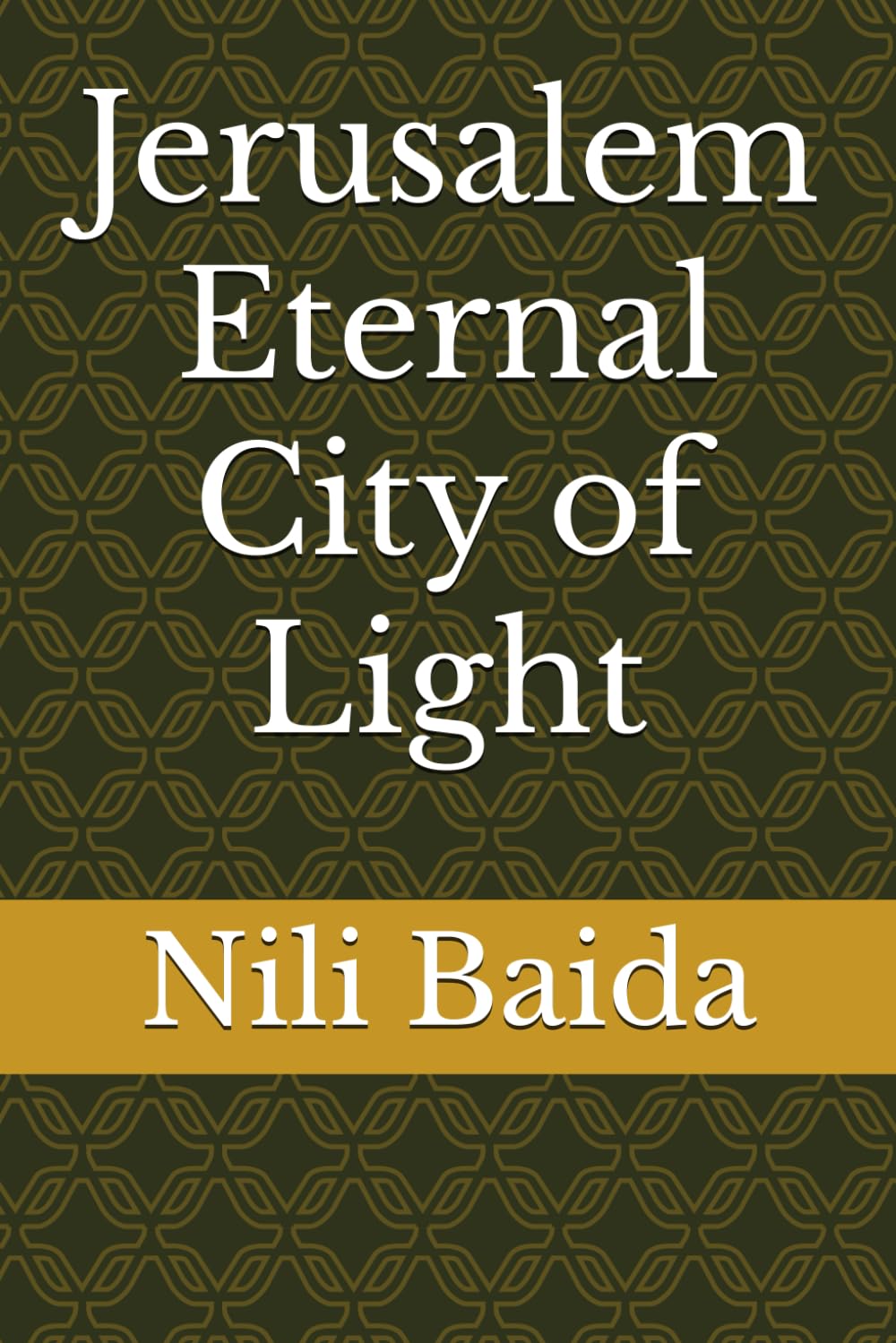 Jerusalem Eternal City of Light (The Blessing Israel Collection)