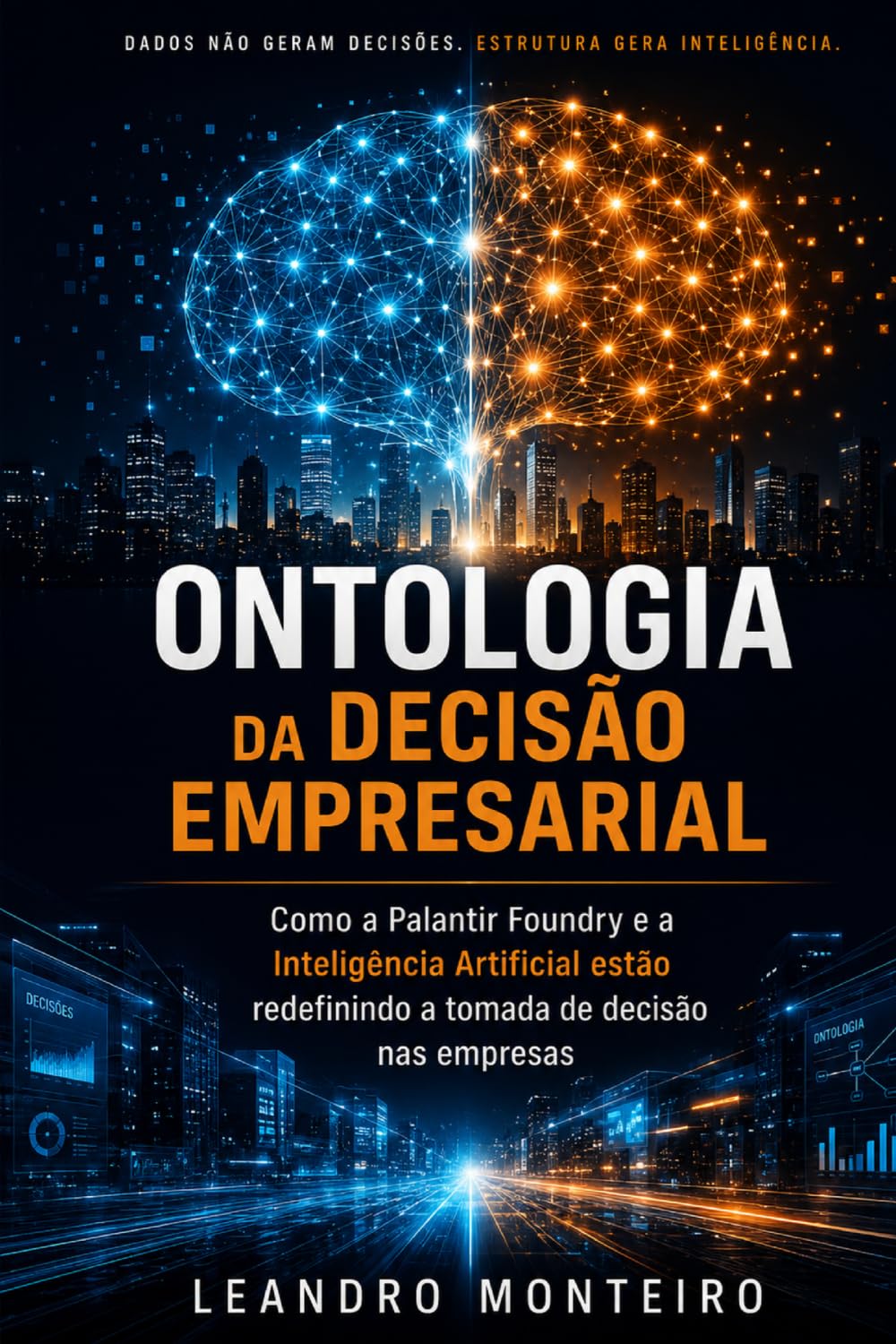 Ontologia da Decisão Empresarial: Como a Palantir Foundry e a Inteligência Artificial estão transformando as empresas