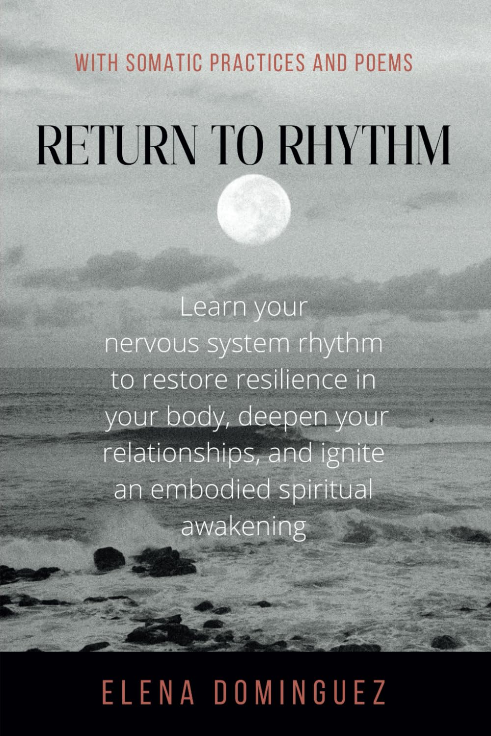 Return to Rhythm: Learn Your Nervous System Rhythm to Restore Resilience in Your Body, Deepen Your Relationships, and Ignite an Embodied Spiritual Awakening