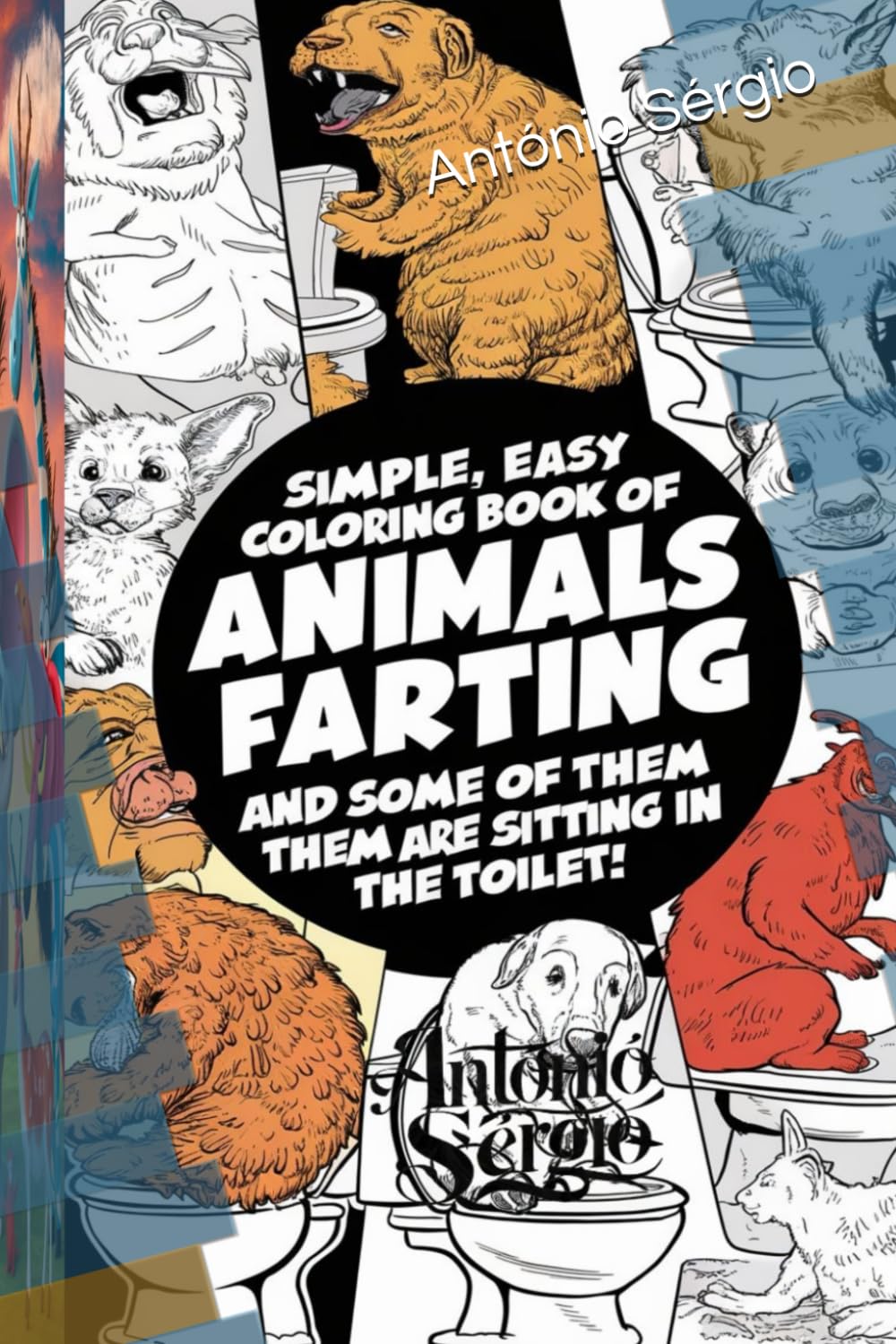 Simple, Easy Coloring Book of Animals Farting! (My Coloring Books about the most random stuff)