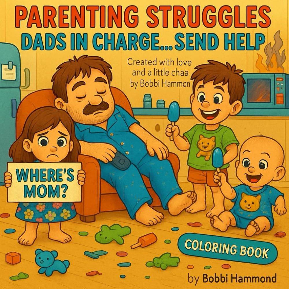 Parenting Struggles Dads In Charge Send Help!: A hilarious and heartfelt coloring book celebrating the messy, magical chaos of dads doing their best.