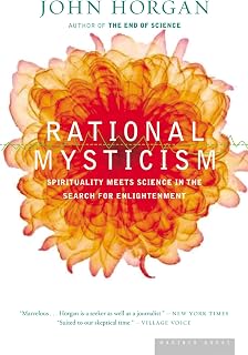 Rational Mysticism: Spirituality Meets Science in the Search for Enlightenment