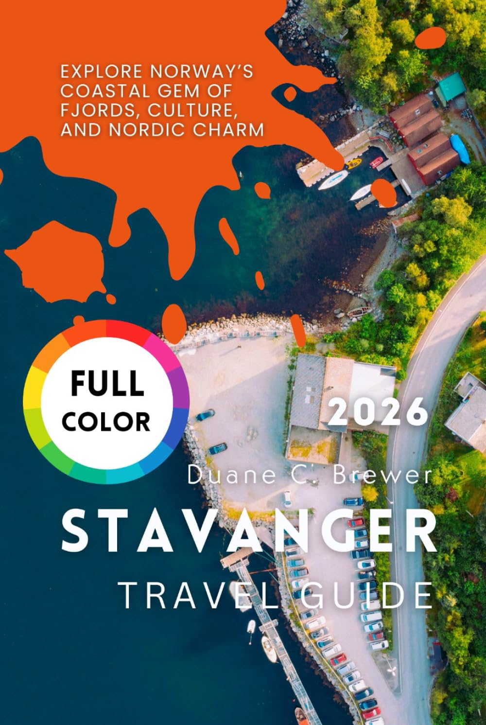 STAVANGER TRAVEL GUIDE 2026: Discover Norway’s stunning fjords and coastal charm