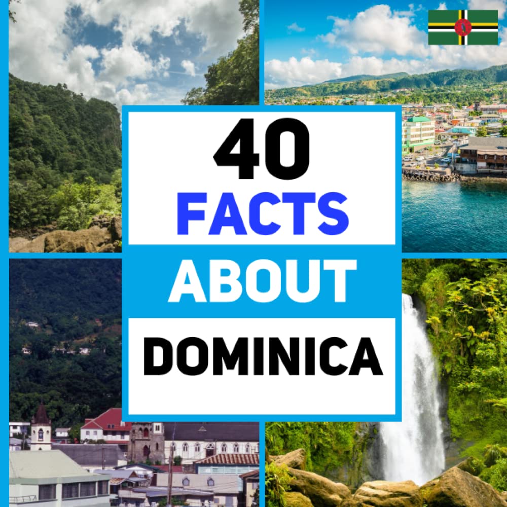 40 Facts About Dominica: For Kids, Fun Facts About Dominica, Sports, Nature, Food, Culture, Continent & More
