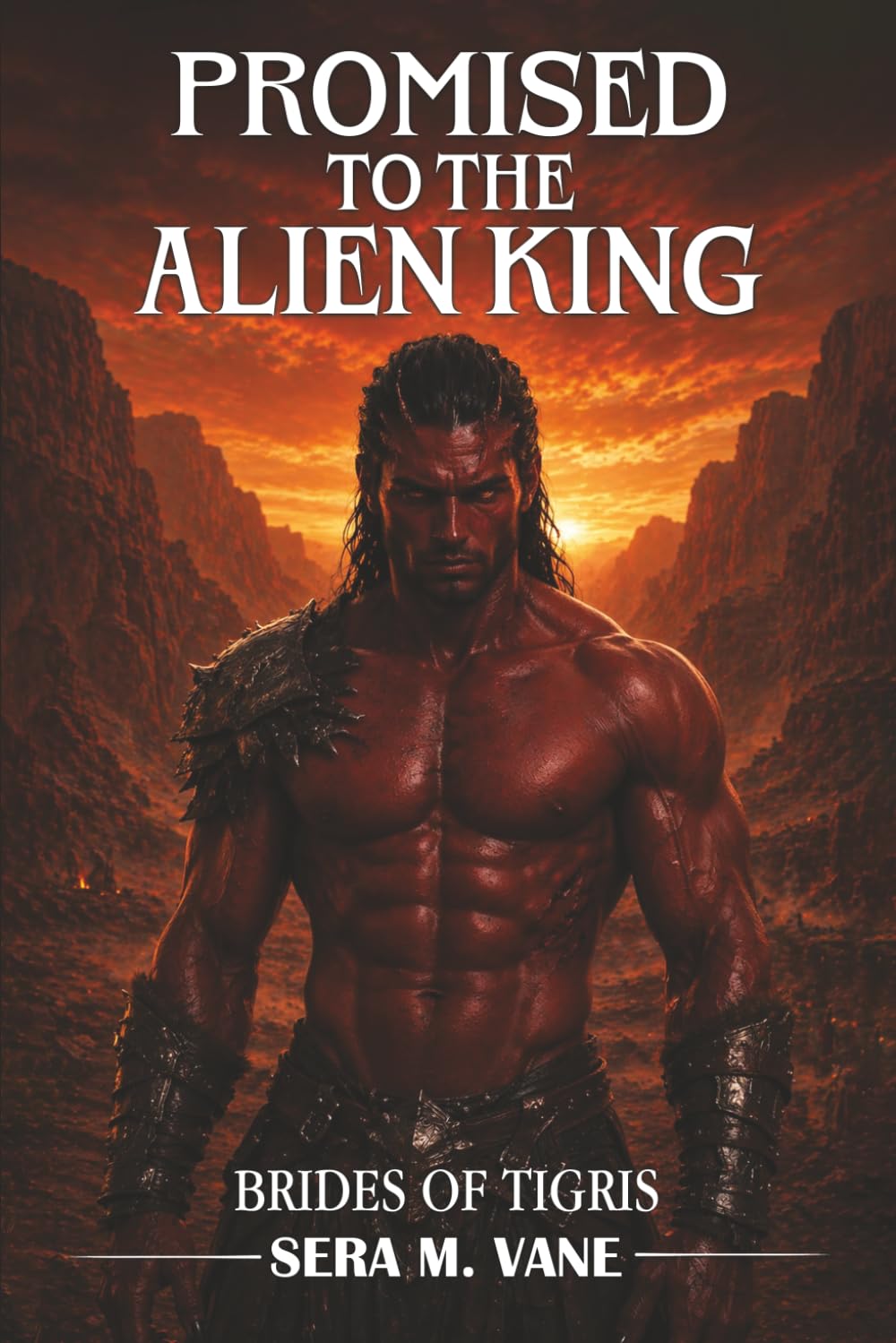 Promised To The Alien King: An Arranged Marriage Alien Romance (Brides of Tigris)