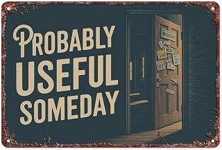 Probably Useful Someday Tin Sign Vintage Home Organizing Humor Interesting Metal Sign For Home Bedroom Bar Office Wall Decoration Measures 12x8 Inch