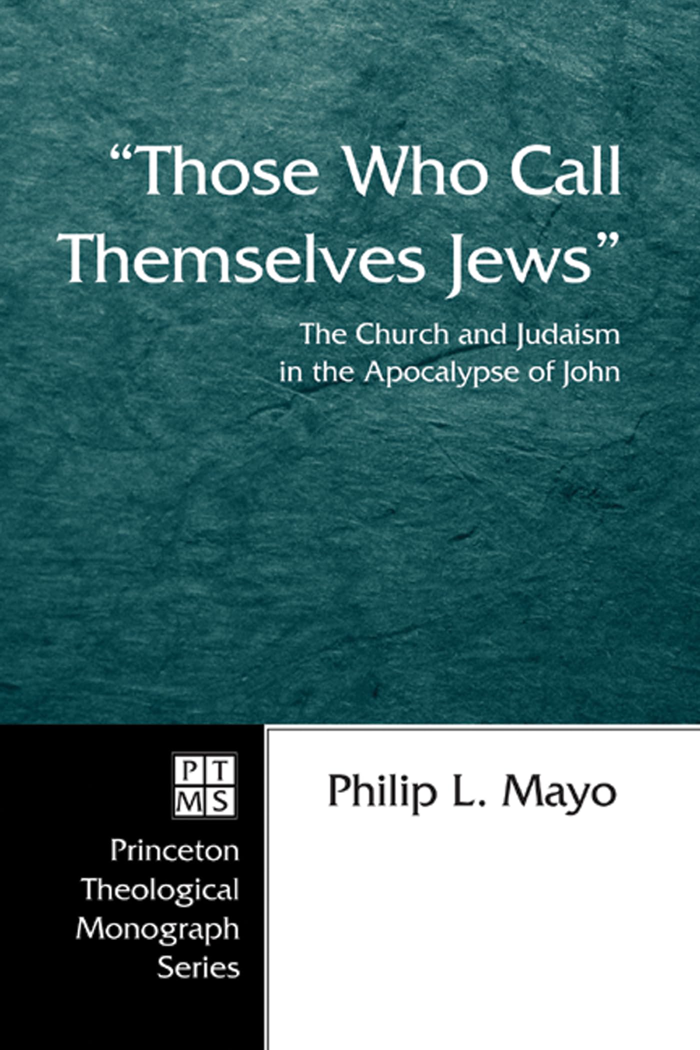 Those Who Call Themselves Jews: The Church and Judaism in the Apocalypse of John: 60