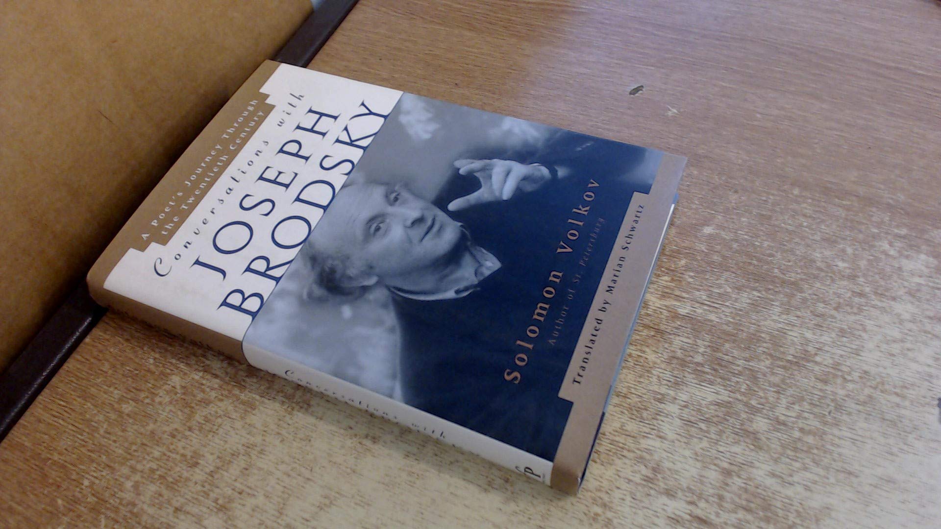 Conversations With Joseph Brodsky: A Poets Journey Through The Twentieth Century