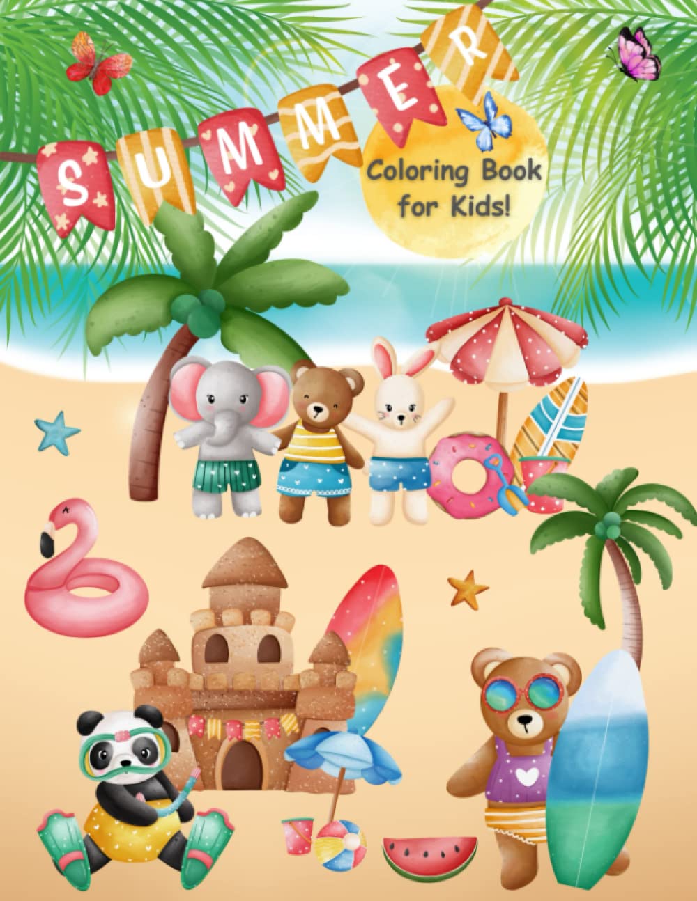 Summer Coloring Book for Kids: 30 Summer Fun Coloring Pages Including Cute Animals and Fruits That are Surfing, Swimming, Building Sandcastles, and More!