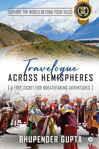 Travelogue Across Hemispheres : A Free Ticket for Breathtaking Adventures