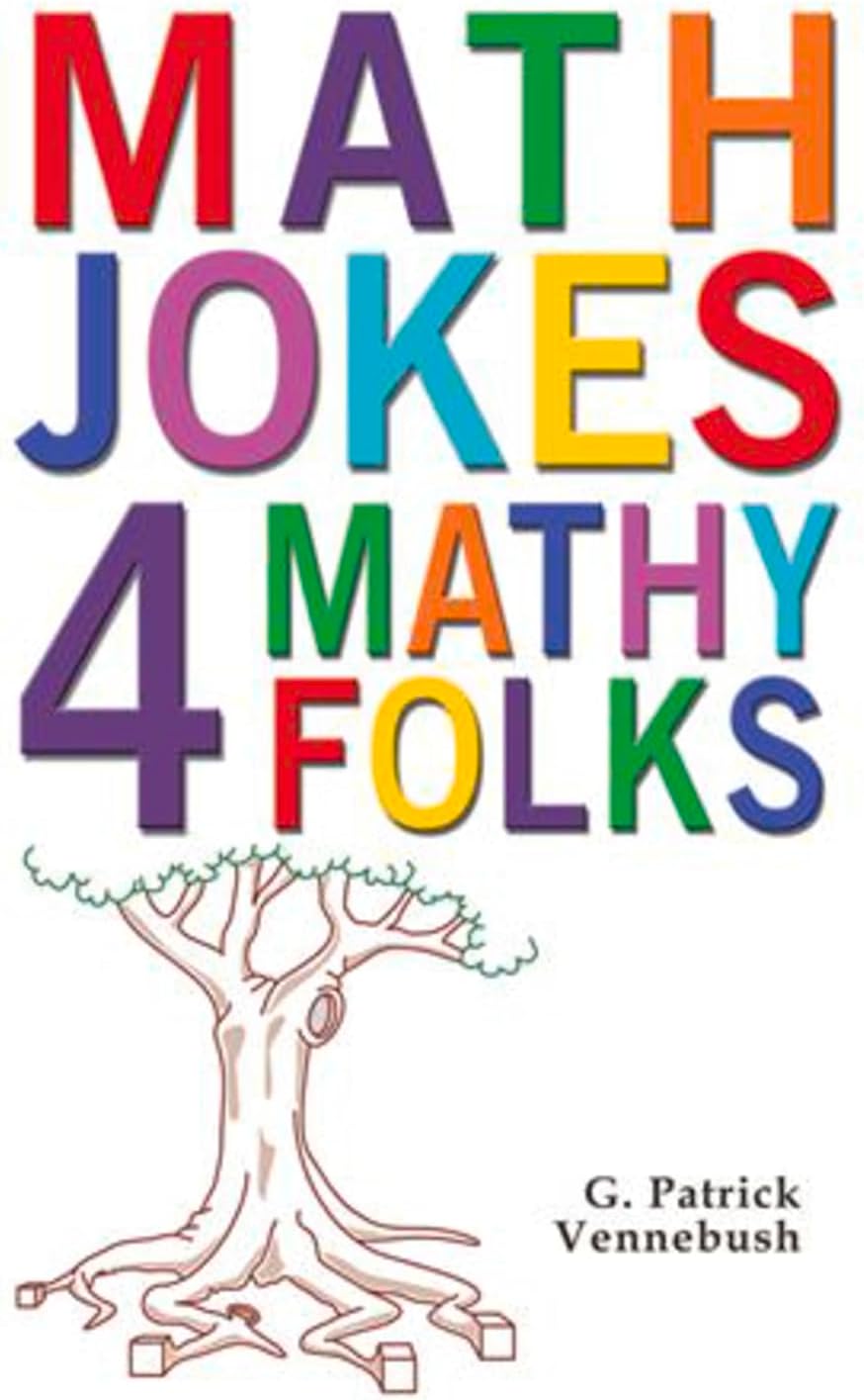 Math Jokes 4 Mathy Folks
