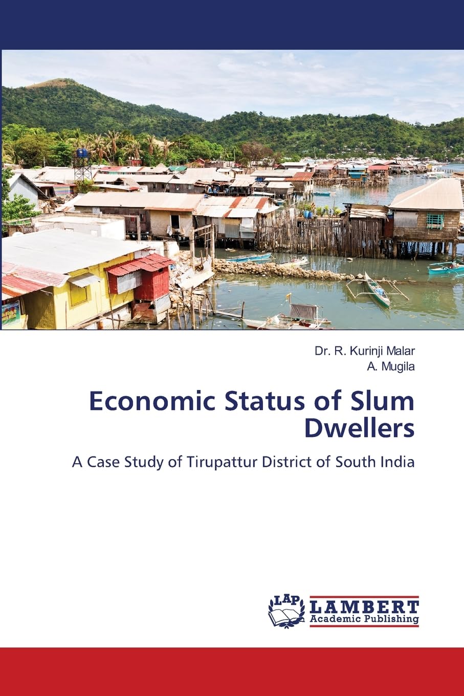Economic Status of Slum Dwellers: A Case Study of Tirupattur District of South India