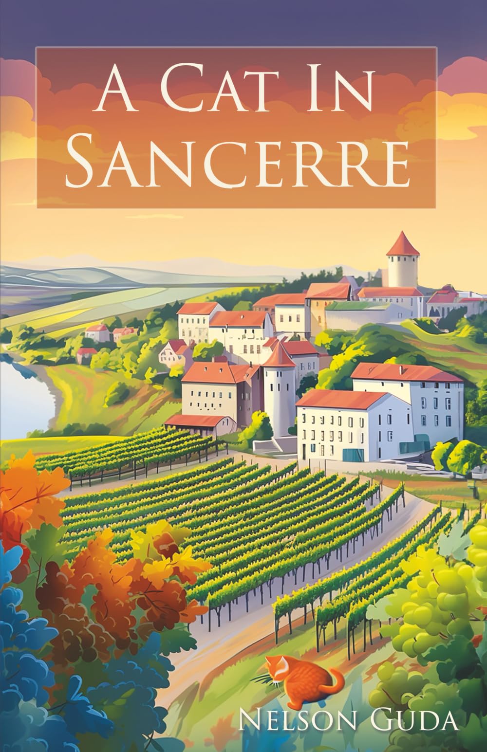 A Cat in Sancerre: A heartwarming novel of newfound family and unexpected romance