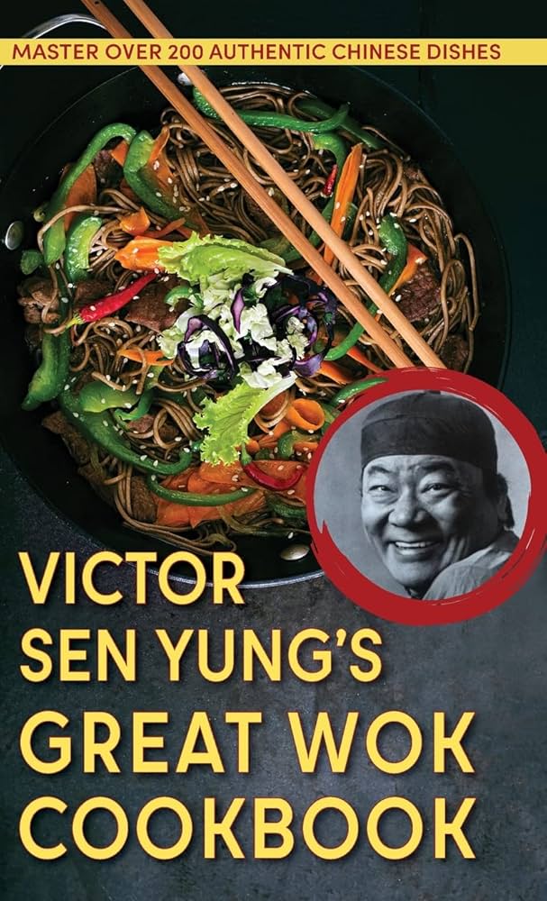 Victor Sen Yung's Great Wok Cookbook - from Hop Sing, the